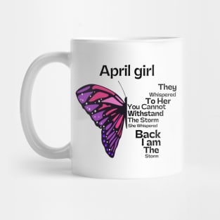 They Whispered To Her You Cannot Withstand The Storm, April birthday girl Mug